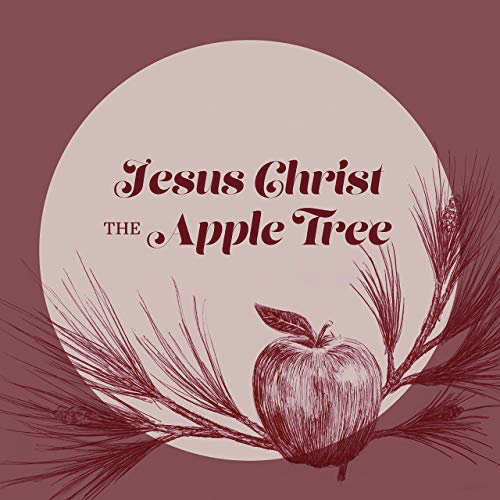 Jesus Christ The Apple Tree